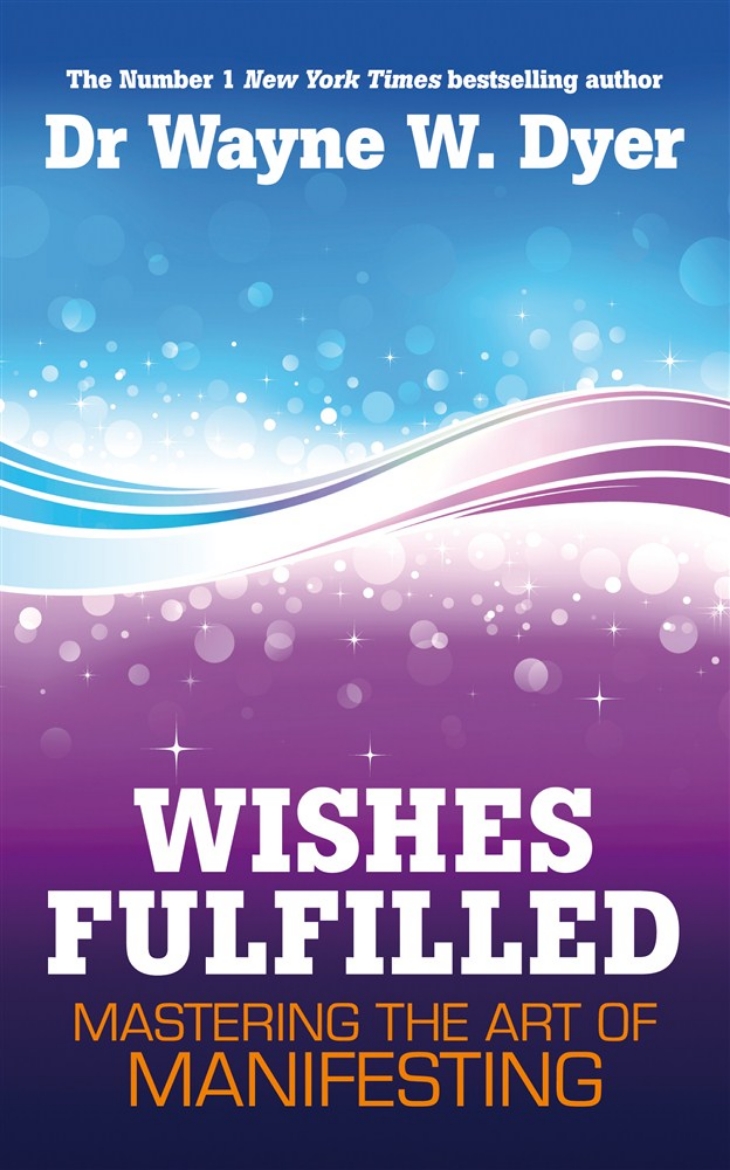 Picture of Wishes fulfilled - mastering the art of manifesting