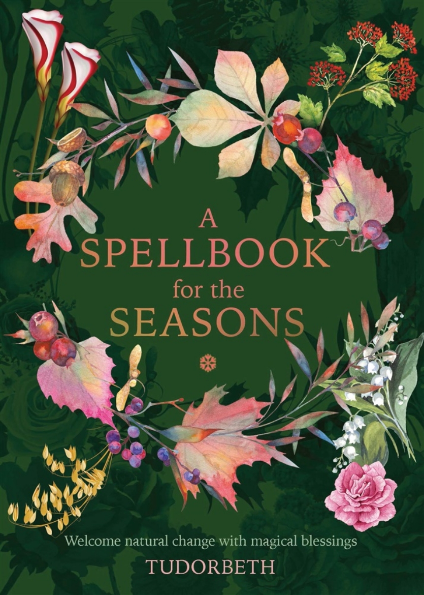 Picture of A Spellbook for the Seasons: Welcome Natural Change with Magical Blessings