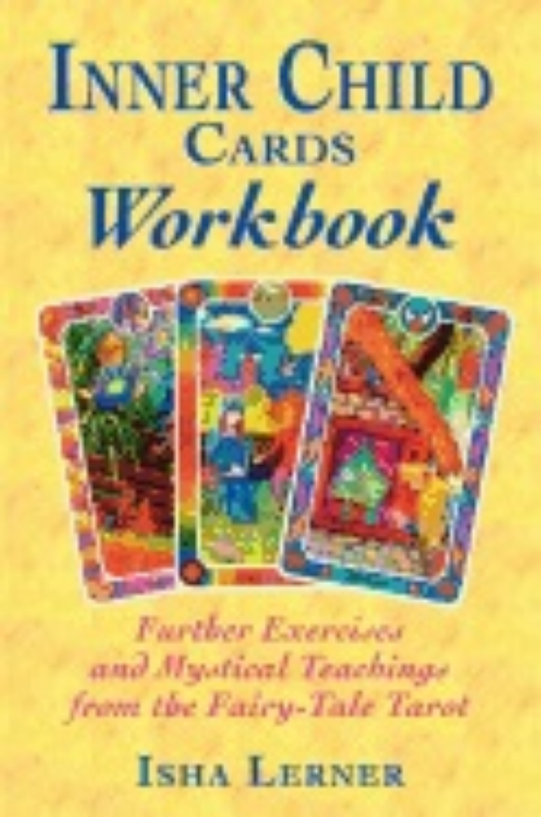 Picture of Inner Child Cards Workbook: Further Exercises and Mystical Teachings from the Fairy-Tale Tarot