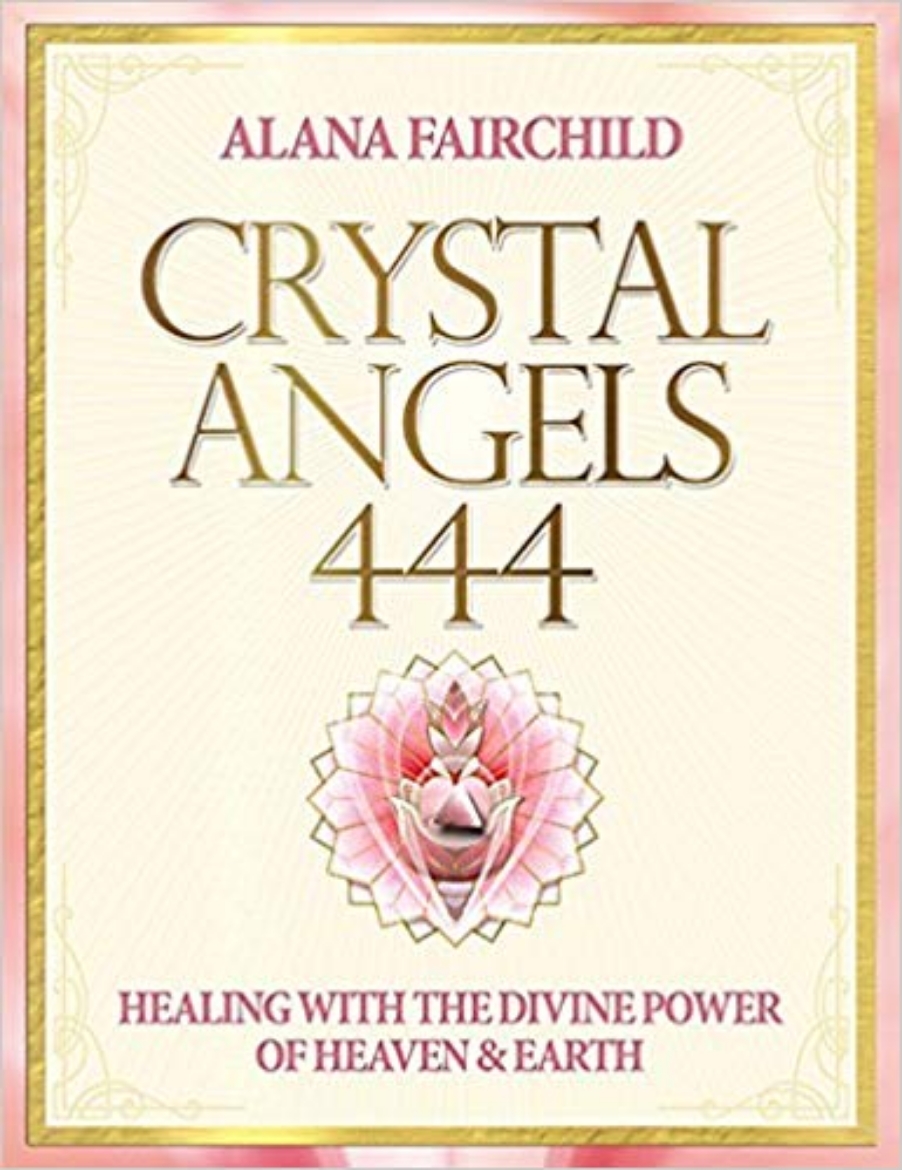 Picture of Crystal angels 444 - healing with the divine power of heaven & earth