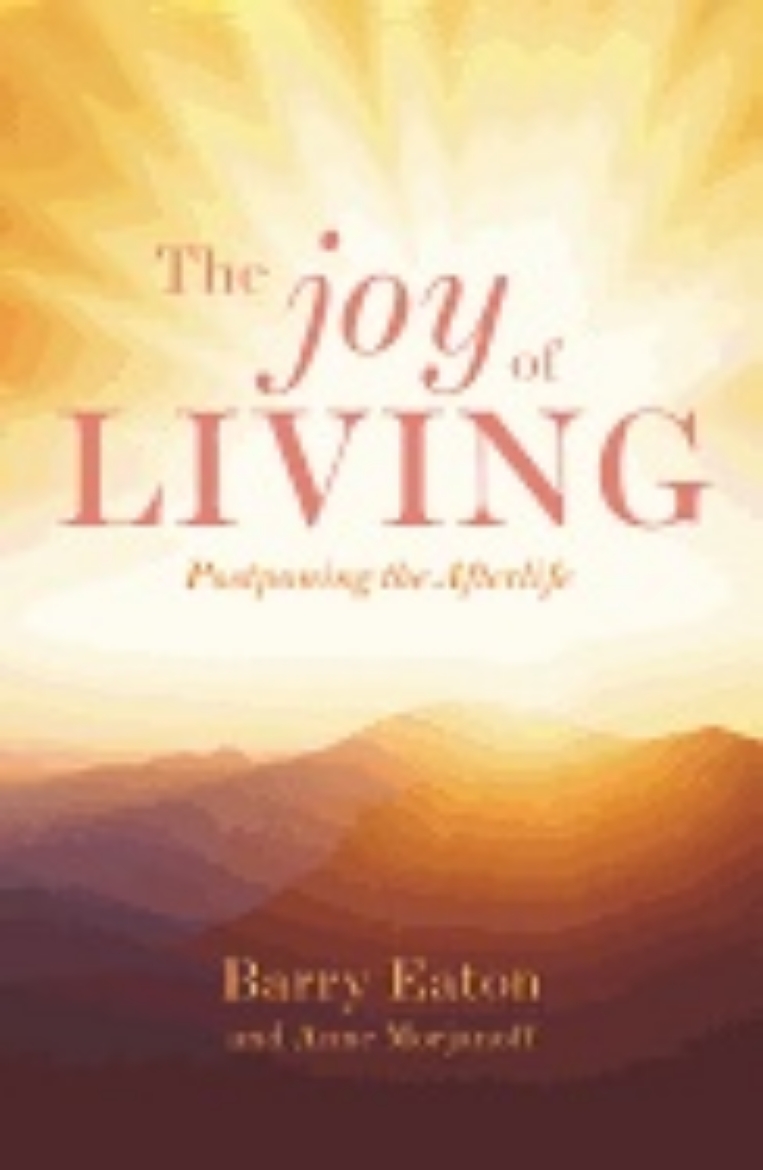 Picture of Joy Of Living : Postponing the Afterlife