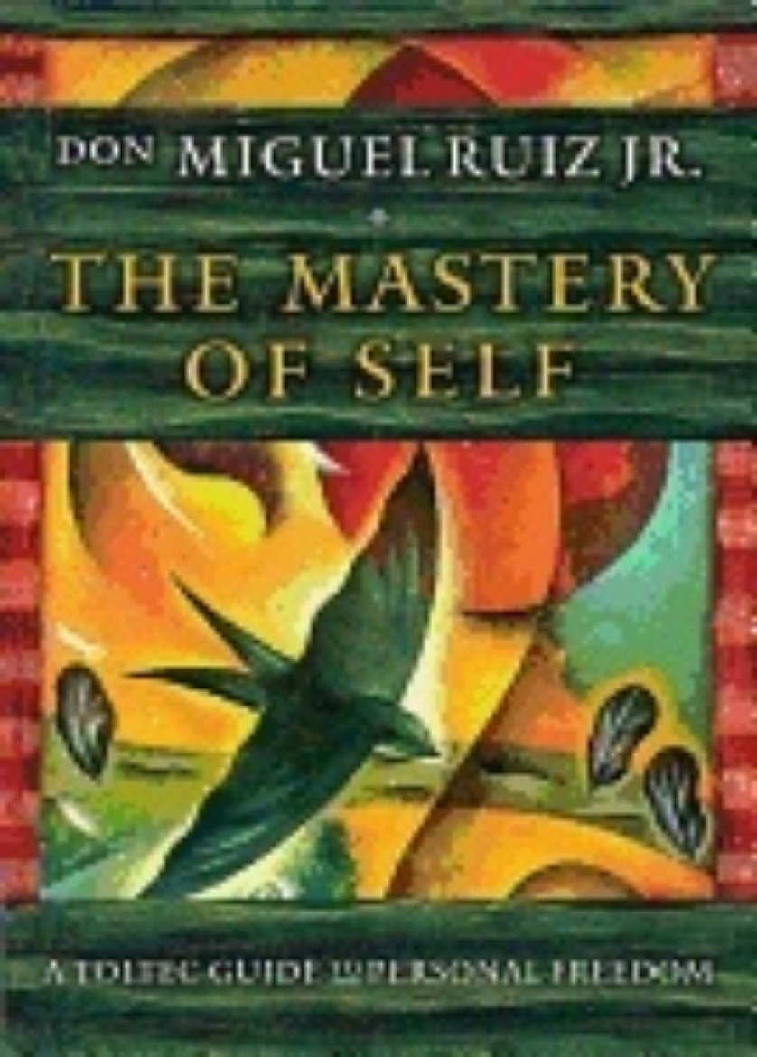 Picture of Mastery of self - a toltec guide to personal freedom