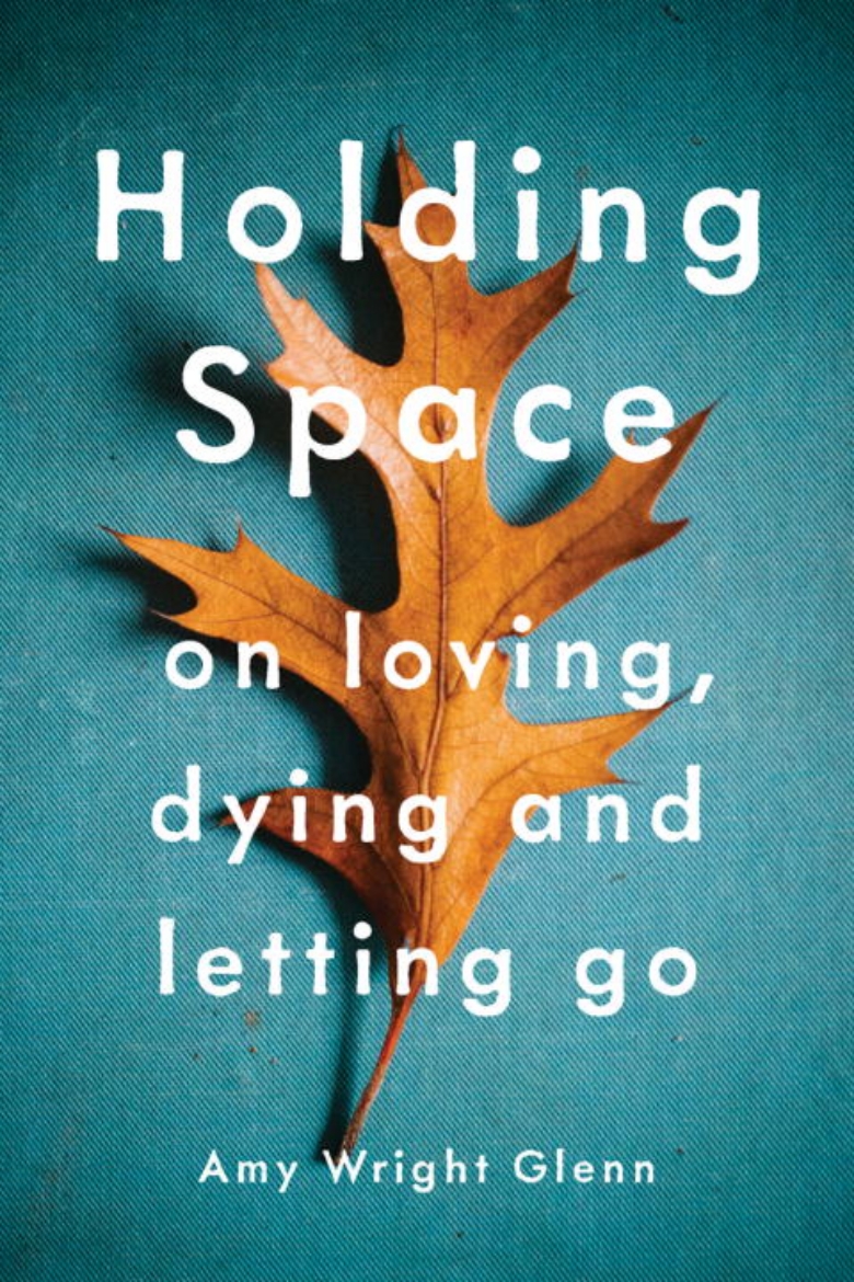 Picture of Holding space - on loving, dying, and letting go