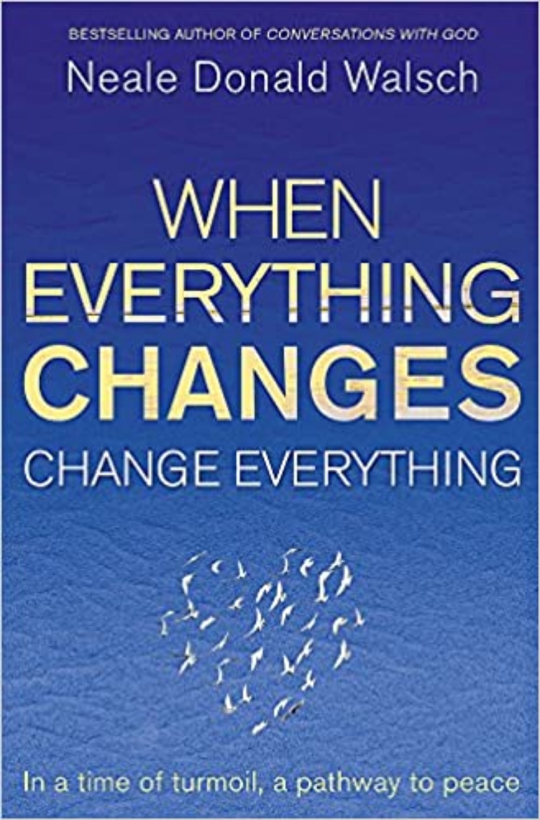 Picture of When everything changes, change everything - in a time of turmoil, a pathwa