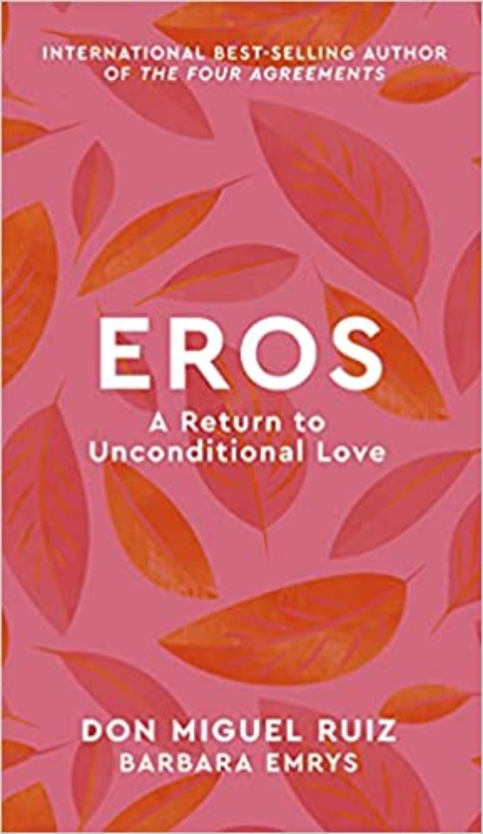 Picture of Eros : Volume 2: A Return to Unconditional Love