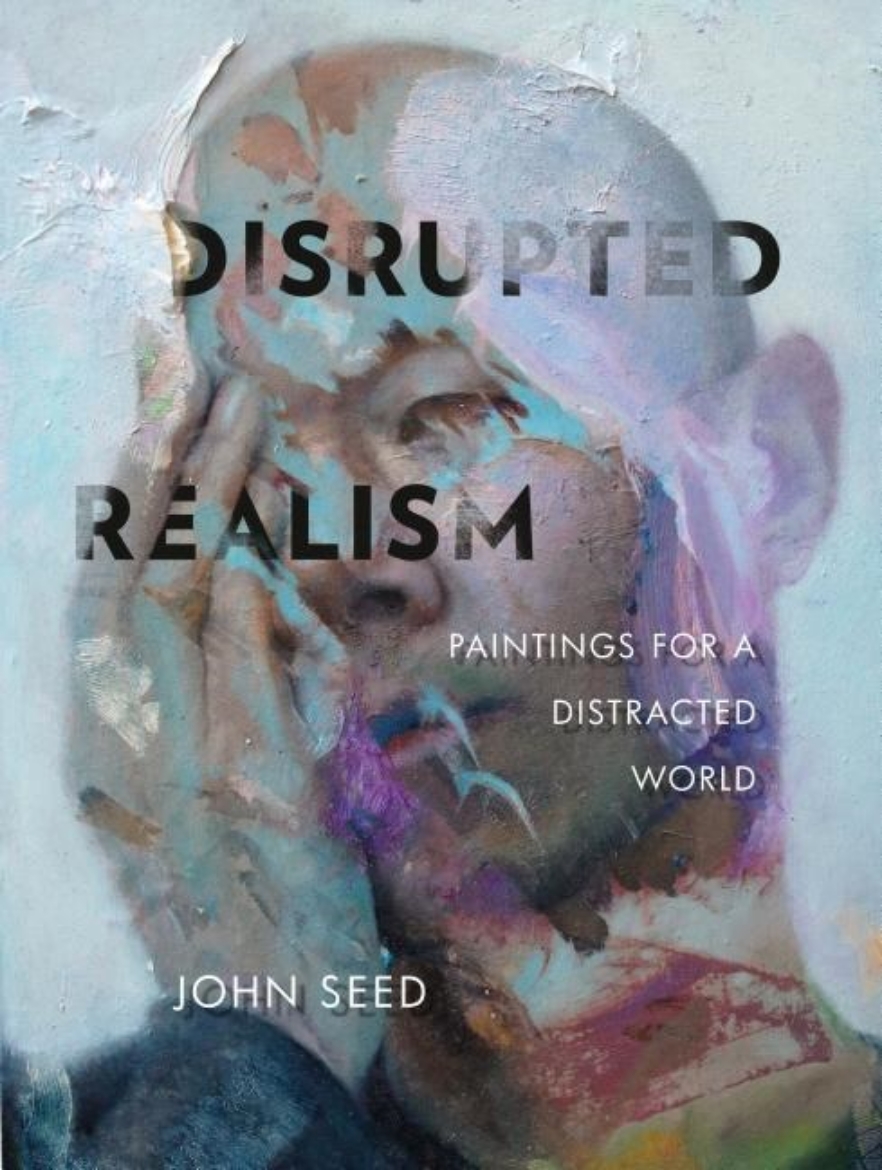 Picture of Disrupted Realism : Paintings for a Distracted World