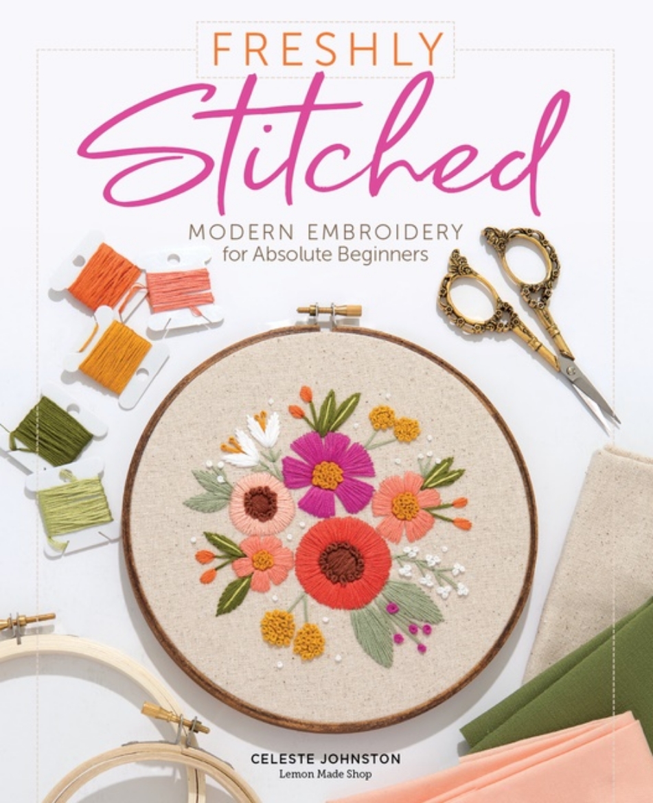 Picture of Freshly Stitched : Modern Embroidery for Absolute Beginners