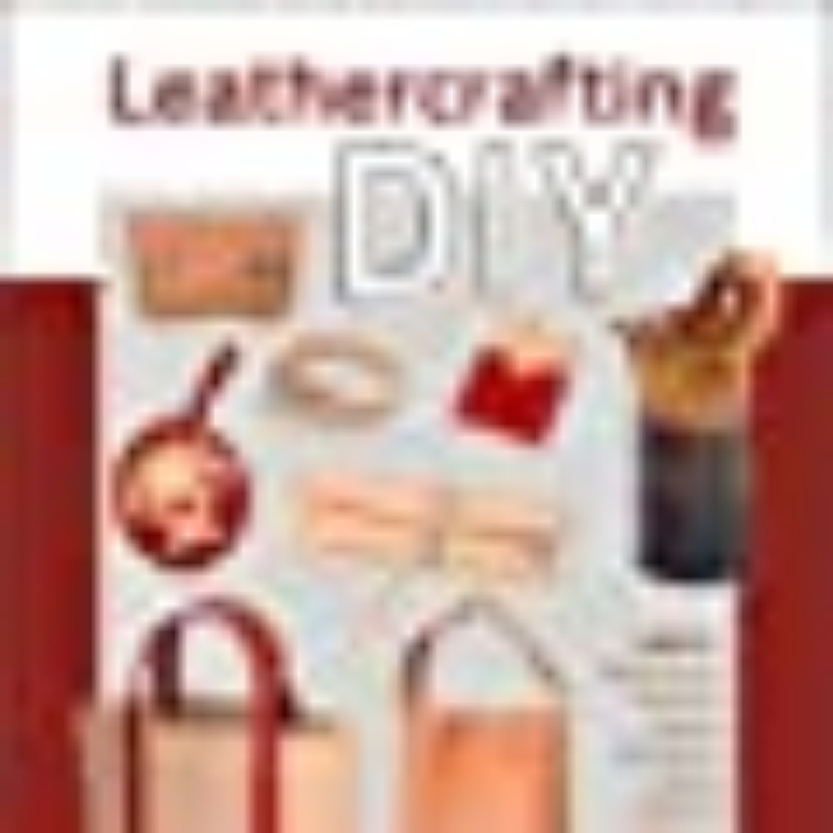 Picture of Leathercrafting DIY : 32 Timeless Projects Plus Techniques