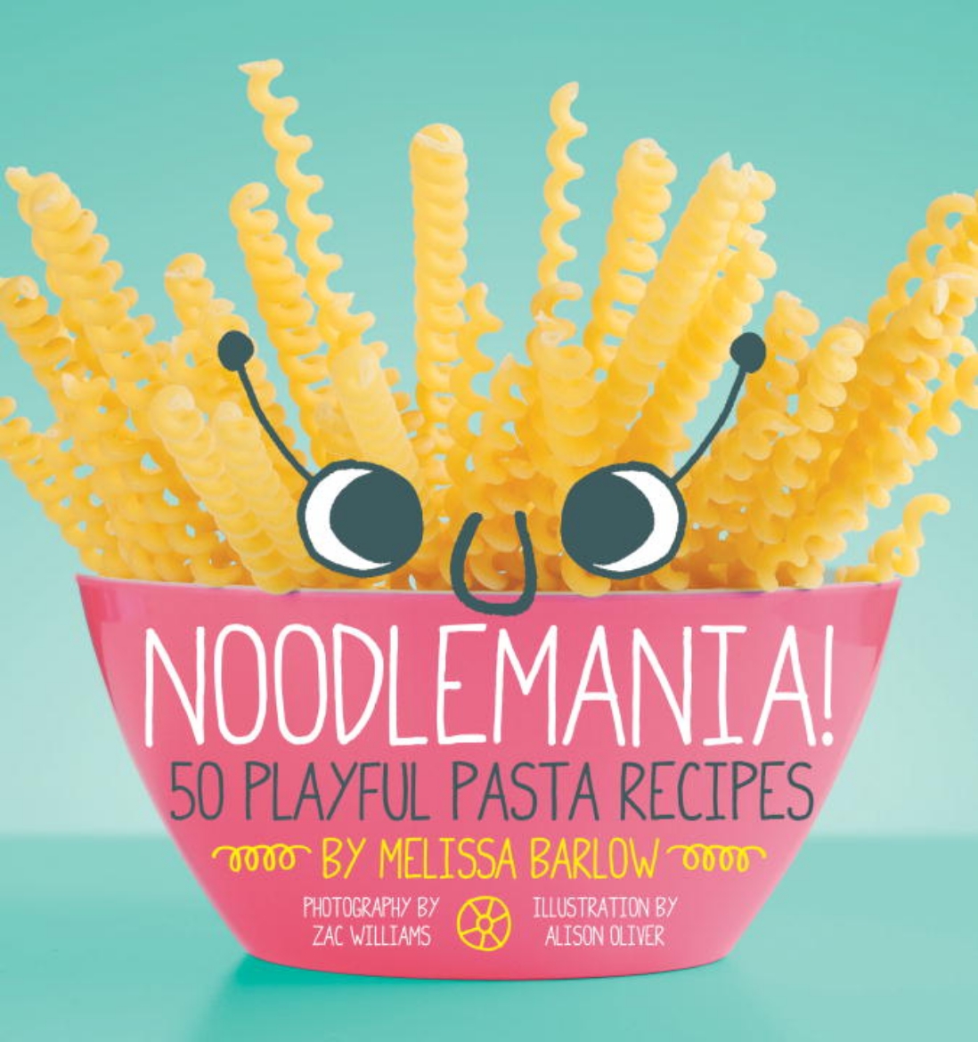 Picture of Noodlemania!: 50 Playful Pasta Recipes