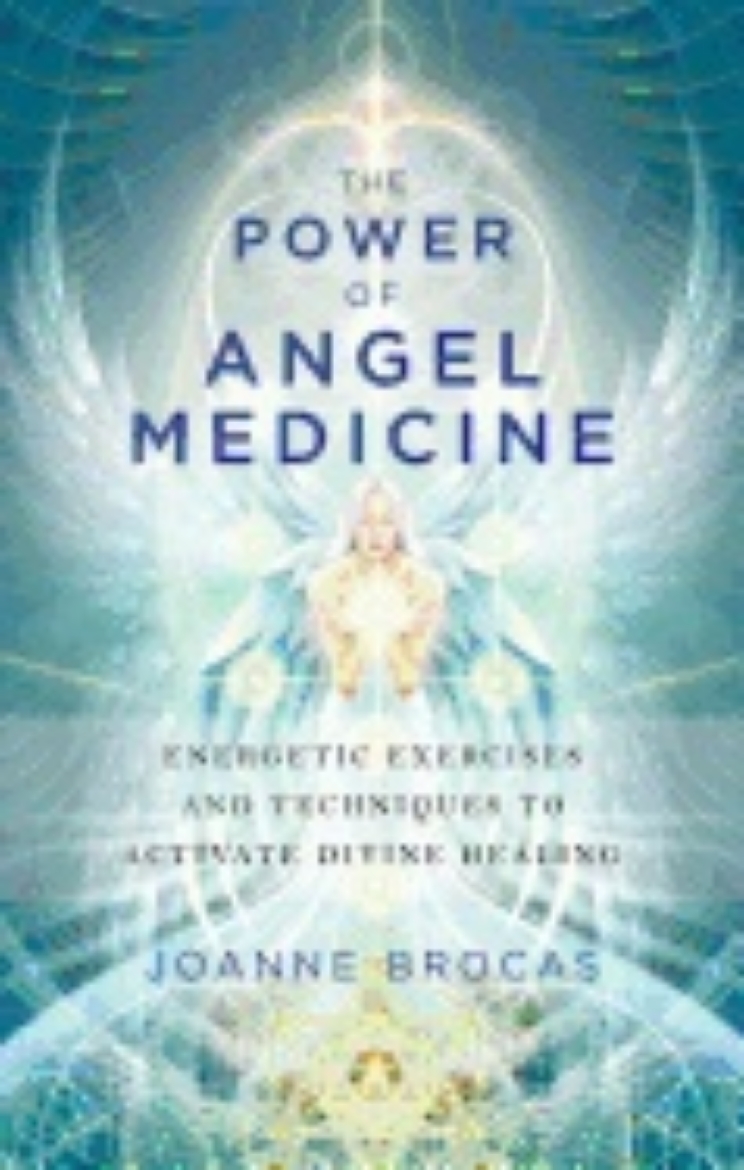 Picture of Power of angel medicine - energetic exercises and techniques to activate di