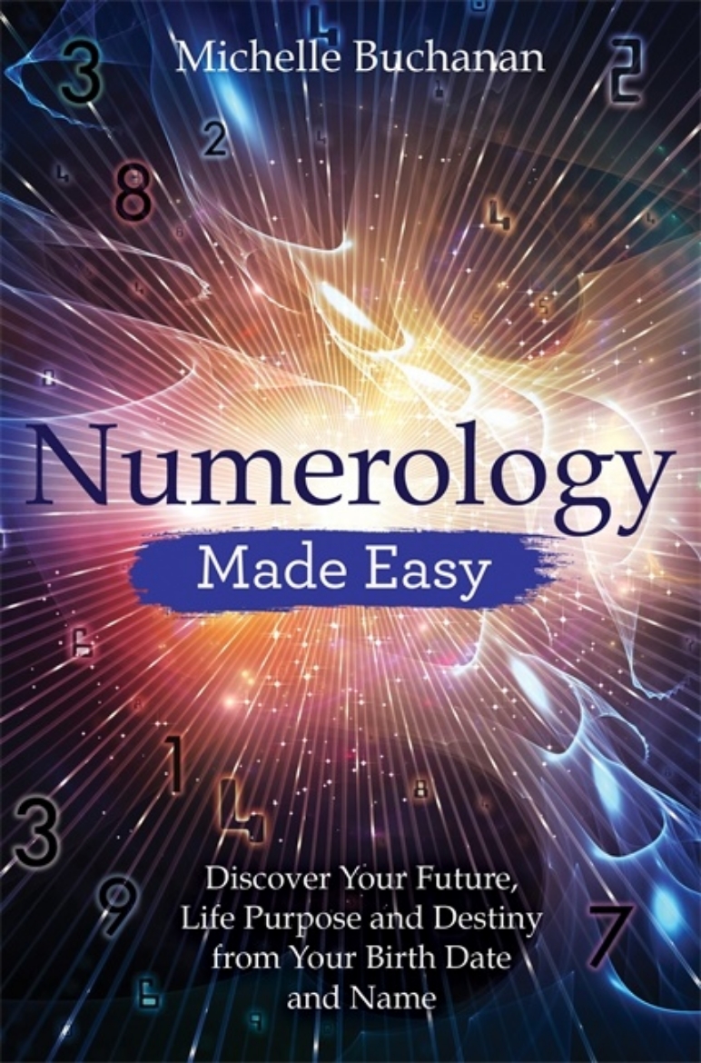 Picture of Numerology made easy - discover your future, life purpose and destiny from