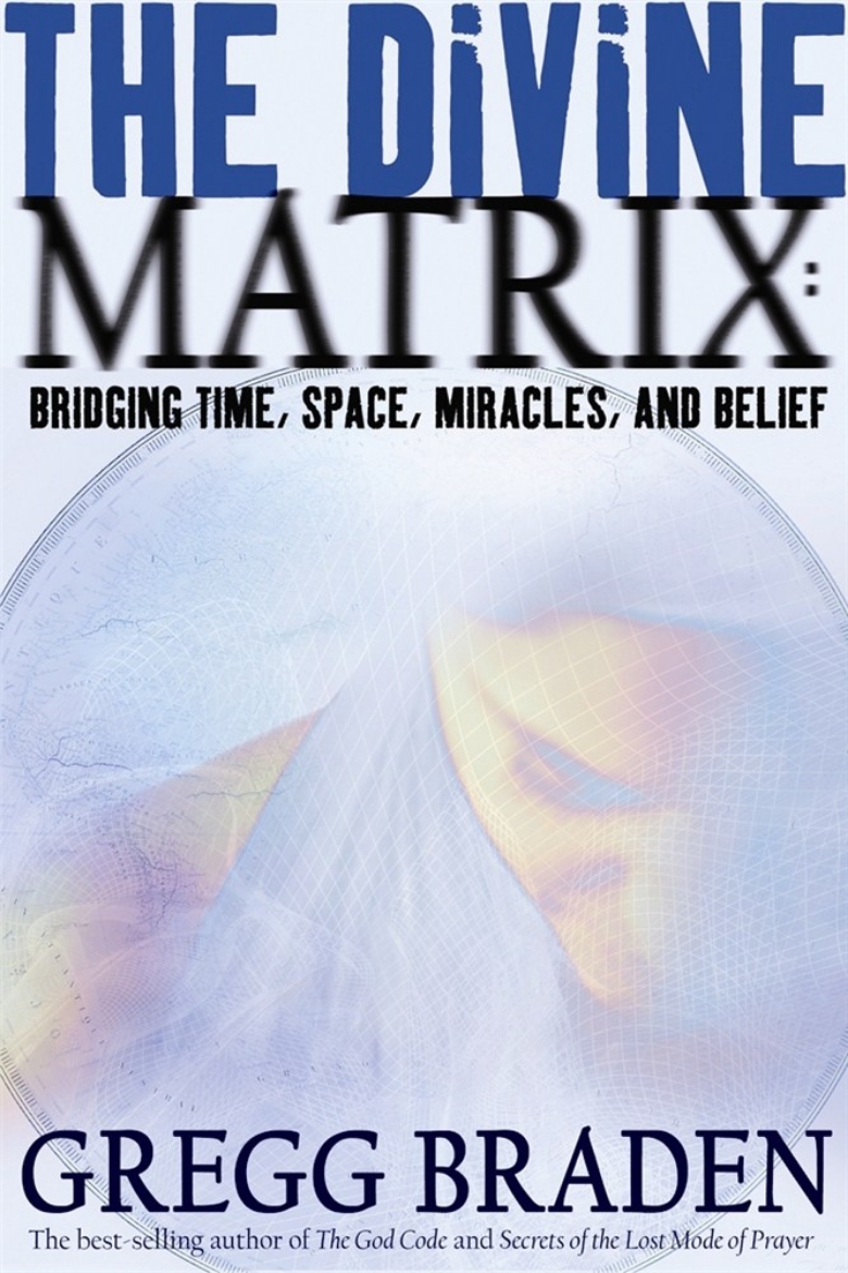 Picture of Divine matrix - bridging time, space, miracles, and belief