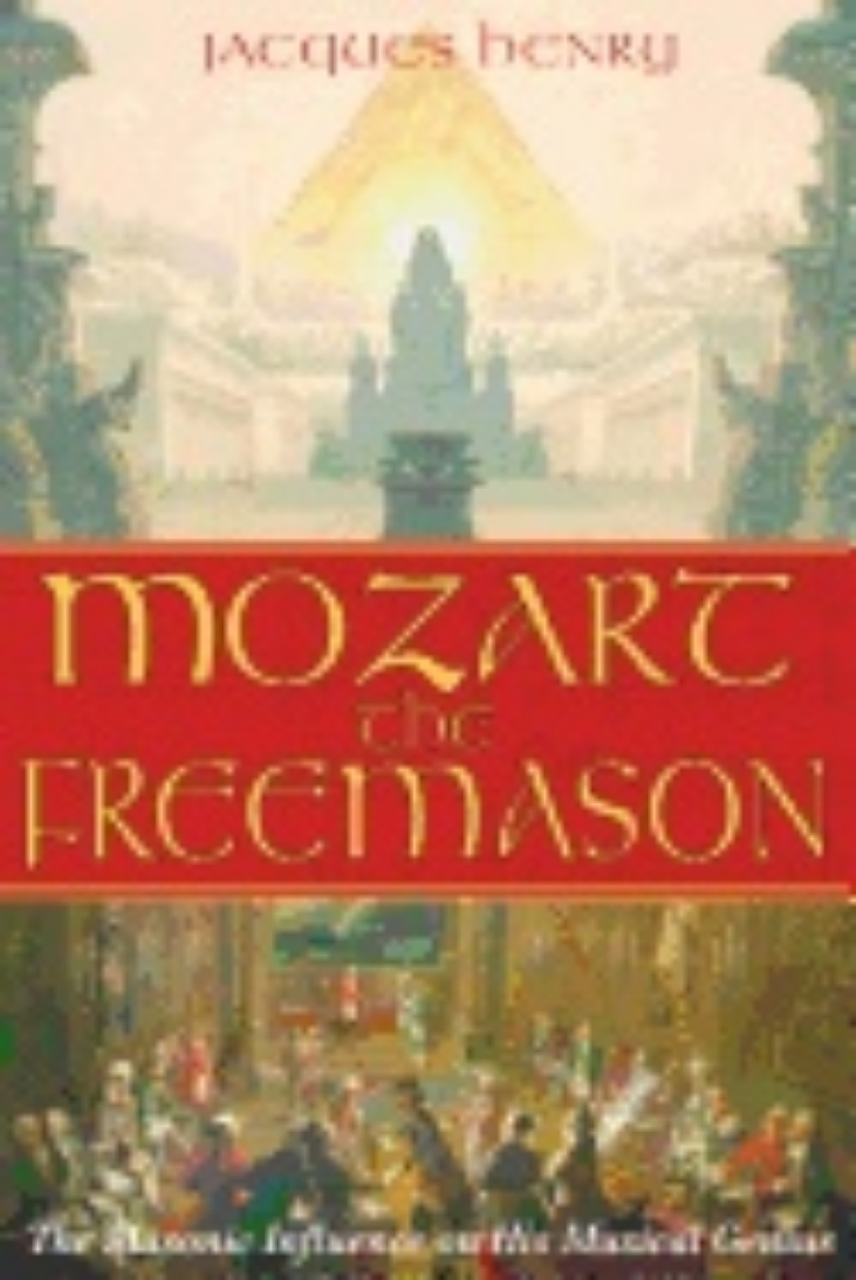 Picture of Mozart The Freemason : The Masonic Influence on His Musical Genius