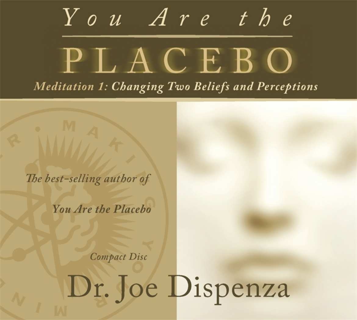 Picture of You are the placebo meditation 1 - changing two beliefs and perceptions (re