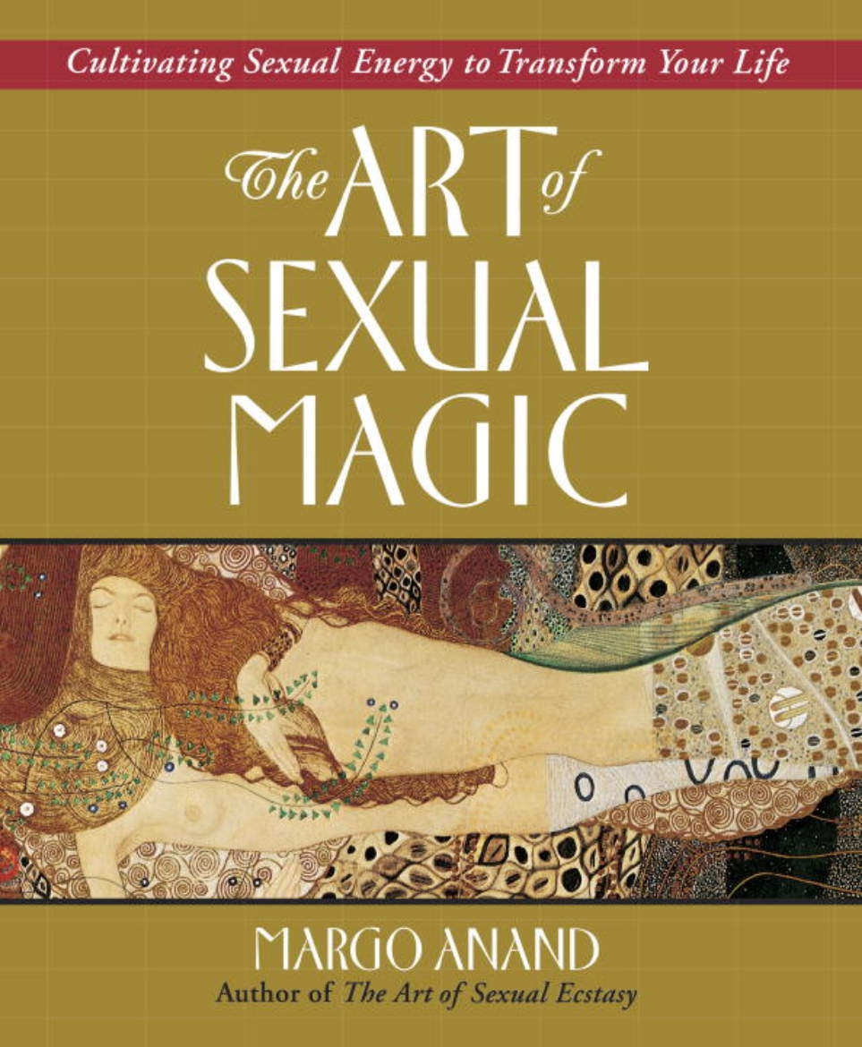 Picture of Art Of Sexual Magic: Using Sexual Energy To Transform Your L