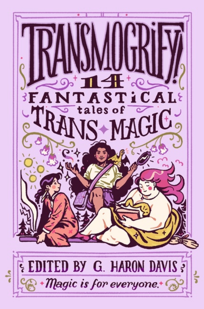 Picture of Transmogrify!: 14 Fantastical Tales of Trans Magic