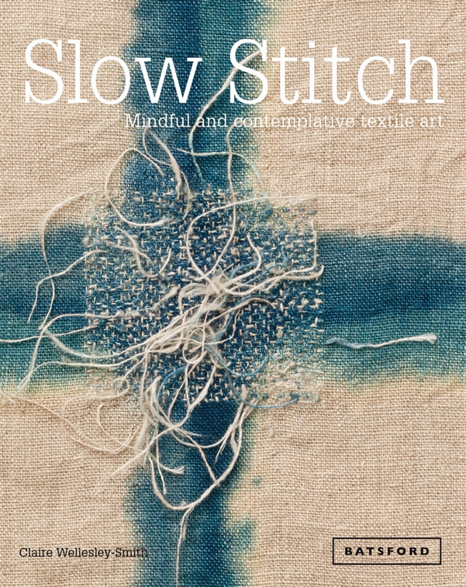 Picture of Slow stitch - mindful and contemplative textile art