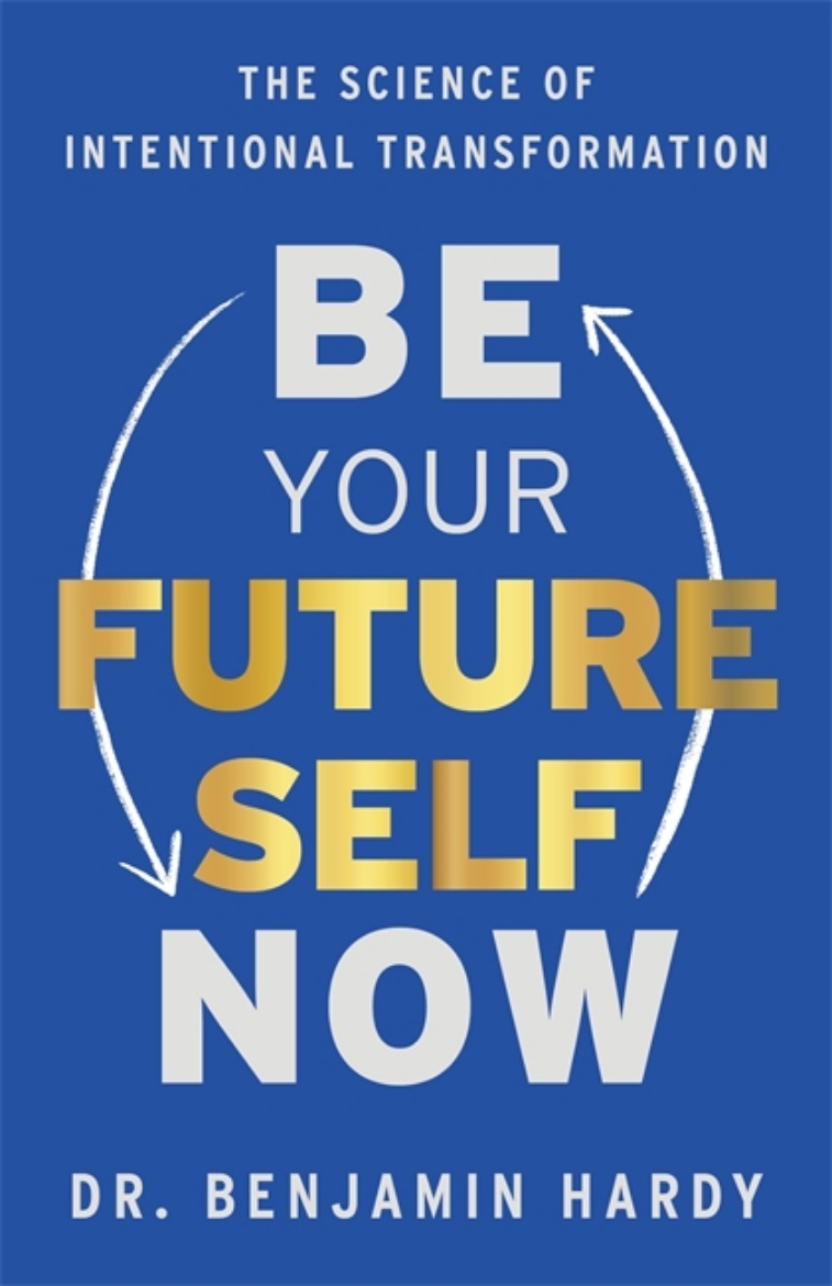 Picture of Be Your Future Self Now