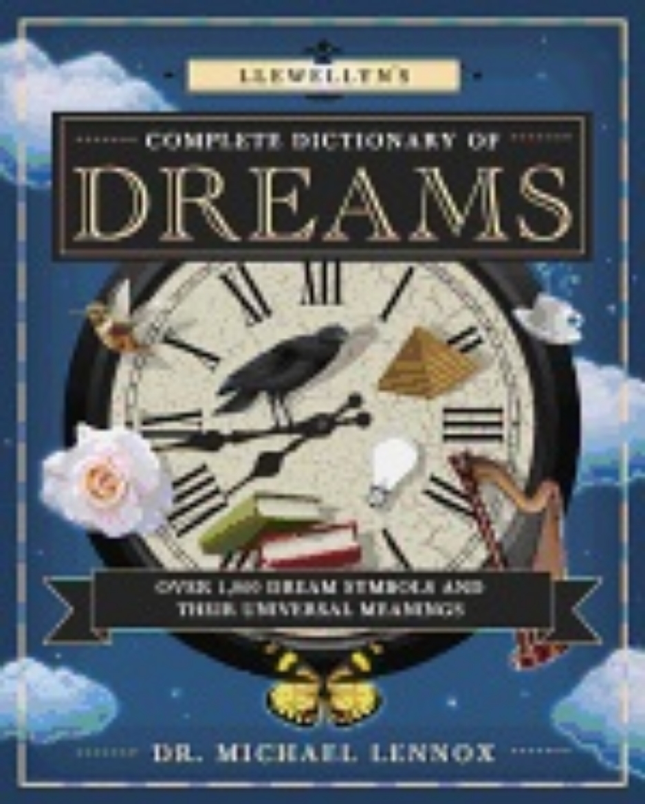 Picture of Llewellyns complete dictionary of dreams - over 1,000 dream symbols and the