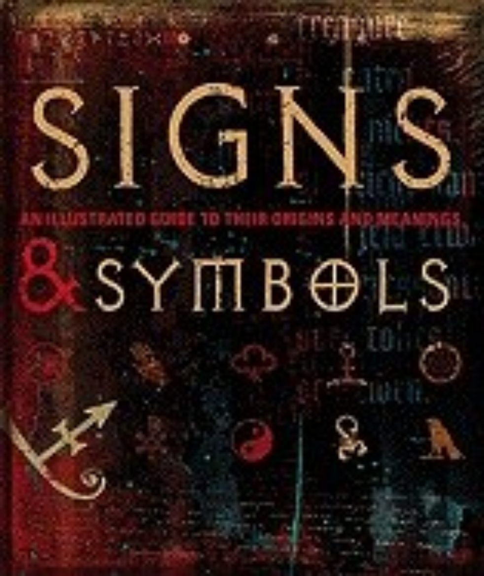 Picture of Signs And Symbols: The Illustrated Guide To Their Origins & Meanings