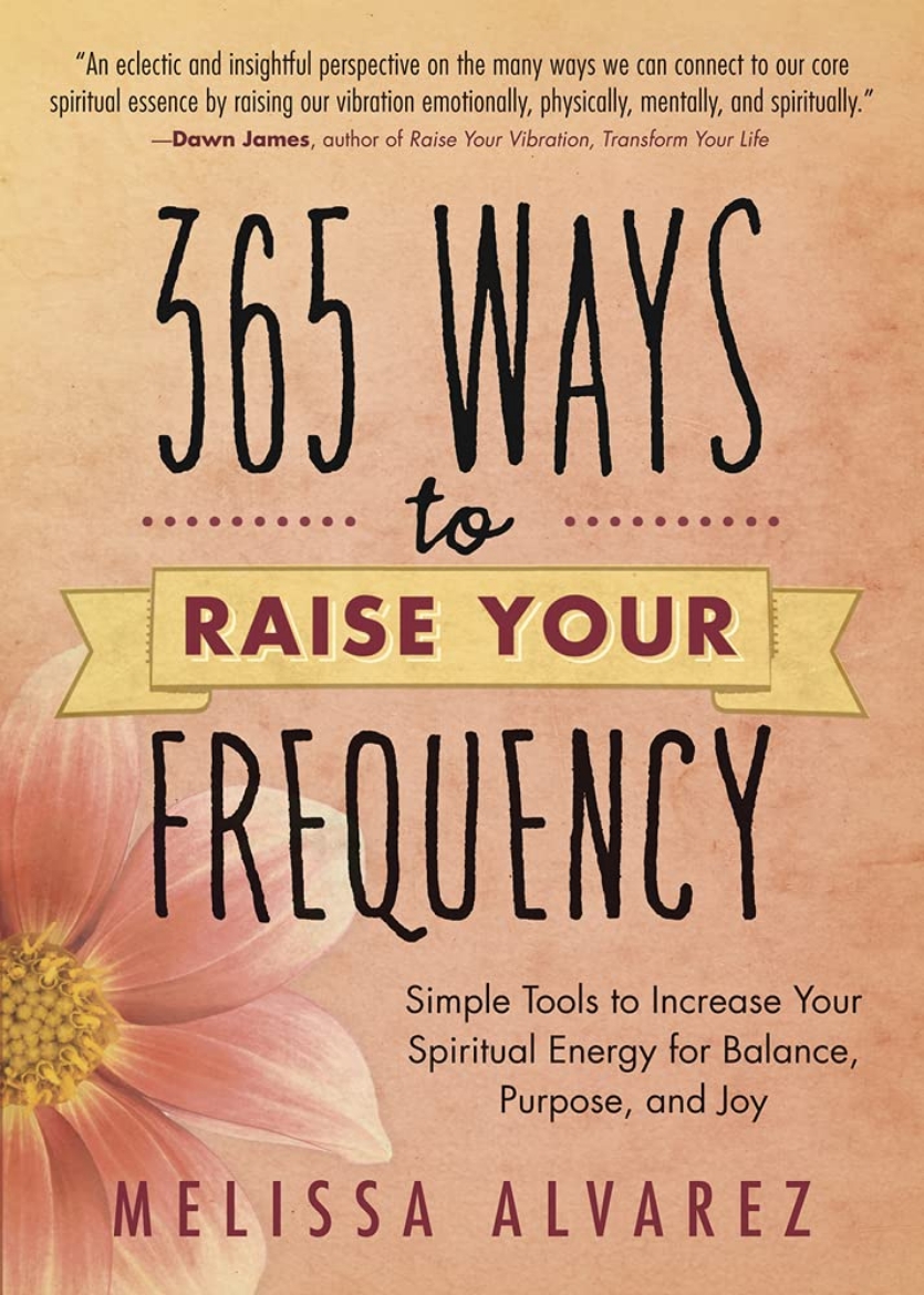 Picture of 365 ways to raise your frequency - simple tools to increase your spiritual