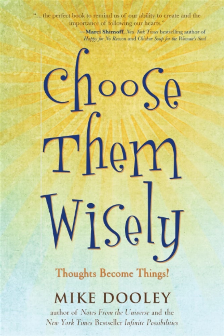 Picture of Choose Them Wisely: Thoughts Become Things! (Q)