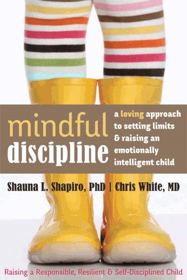 Picture of Mindful discipline - a loving approach to setting limits and raising an emo