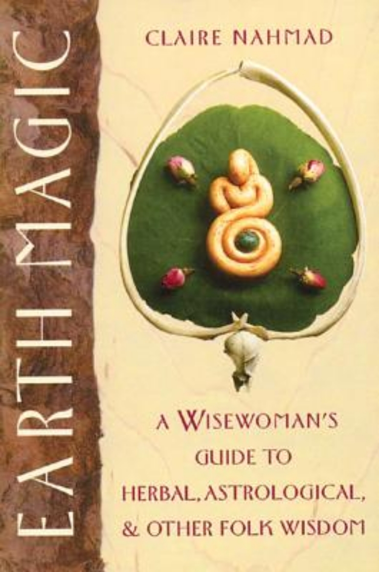 Picture of Earth Magic: A Wisewoman's Guide To Herbal, Astrological & O