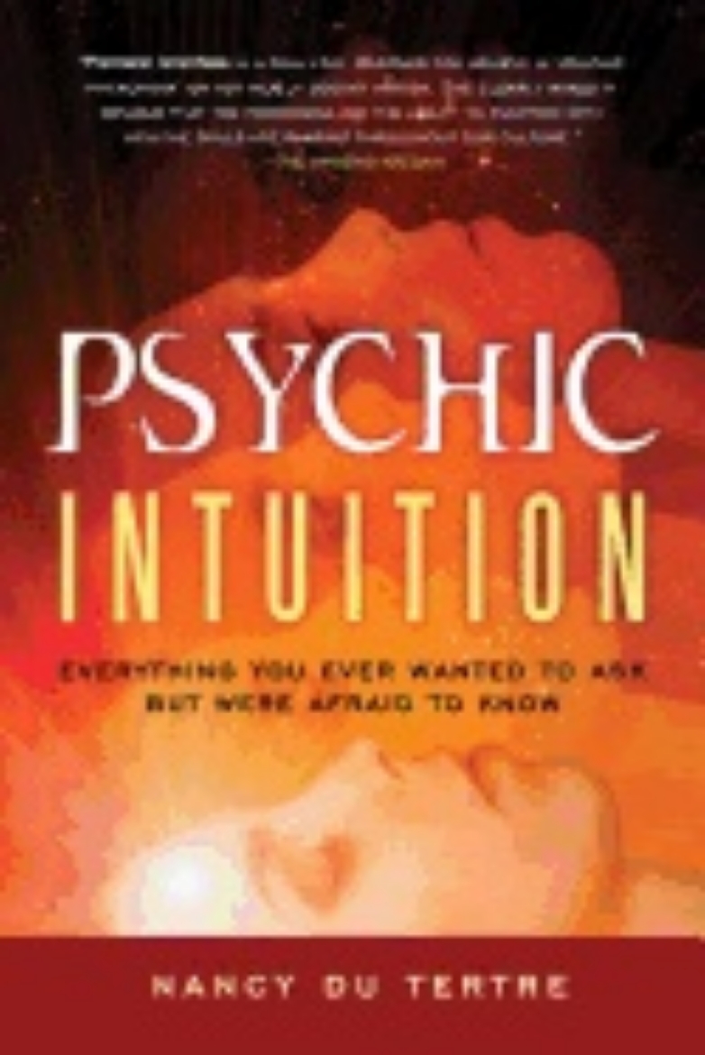 Picture of Psychic Intuition : Everything You Ever Wanted to Ask But Were Afraid to Know