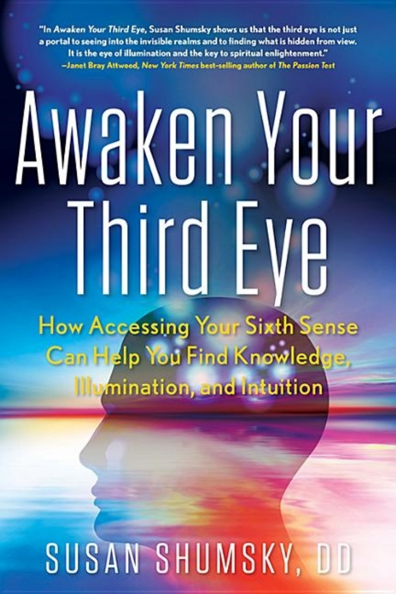 Picture of AWAKEN YOUR THIRD EYE: How Accessing Your Sixth Sense Can Help You Find Knowledge, Illumination & Intuition