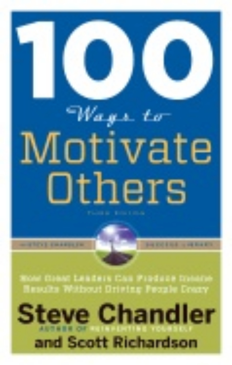 Picture of 100 ways to motivate others - how great leaders can produce insane results