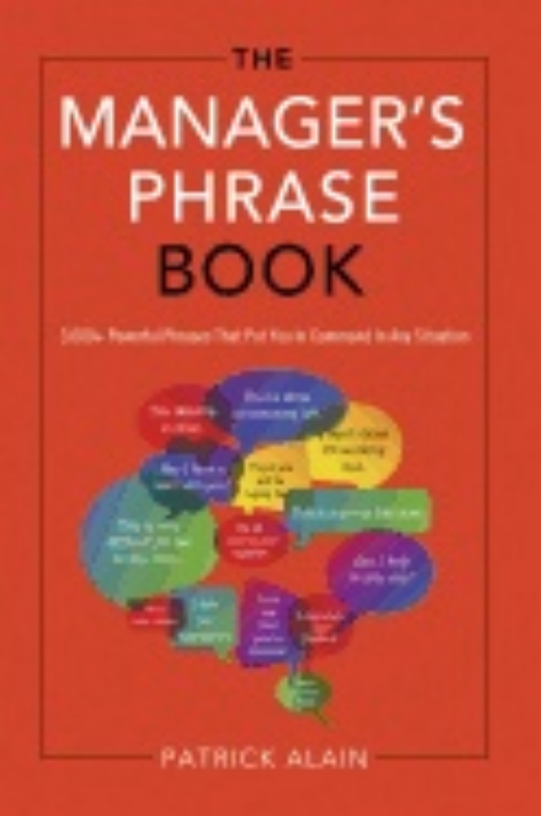 Picture of Manager's Phrase Book : 3000+ Powerful Phrases that Put You In Command In Any Situation