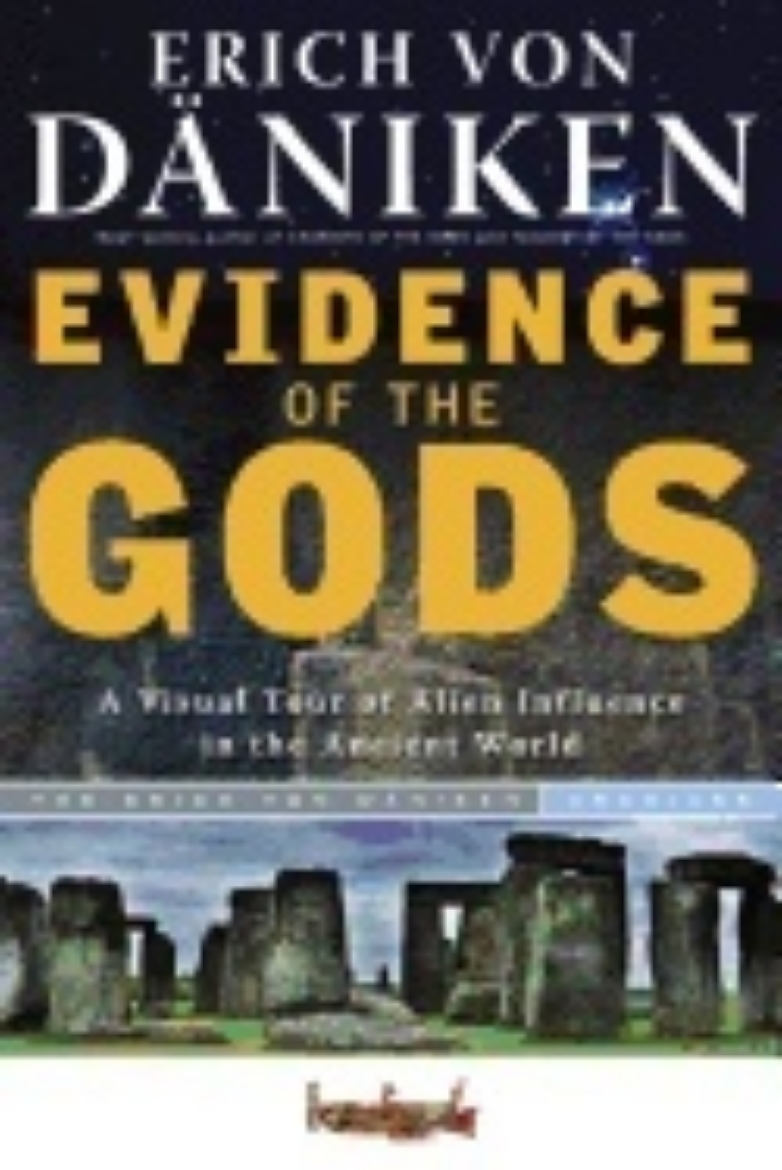 Picture of Evidence of the gods - a visual tour of alien influence in the ancient worl