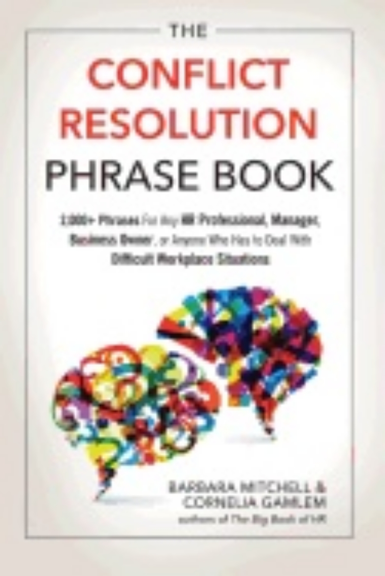 Picture of Conflict Resolution Phrase Book : 2,000+ Phrases For Any HR Professional, Manager, Business Owner, or Anyone Who Has to Deal with Difficult Workplace Situations