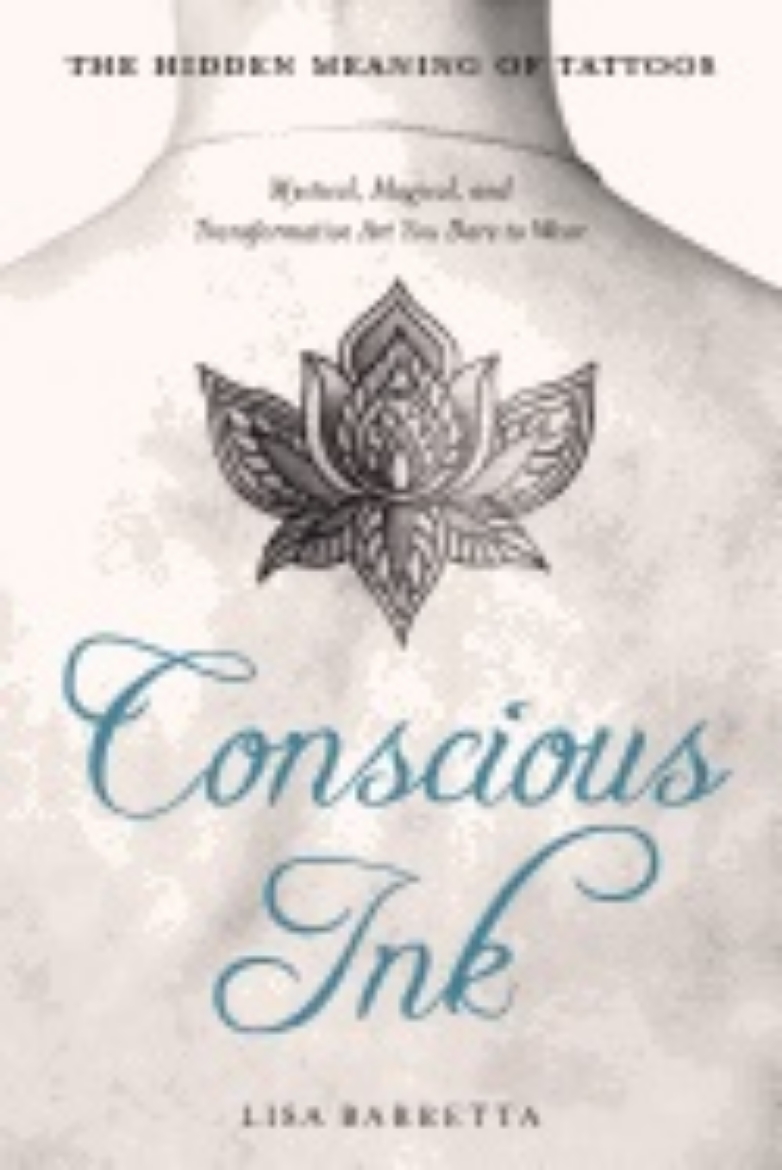 Picture of Conscious ink: the hidden meaning of tattoos - mystical, magical, and trans