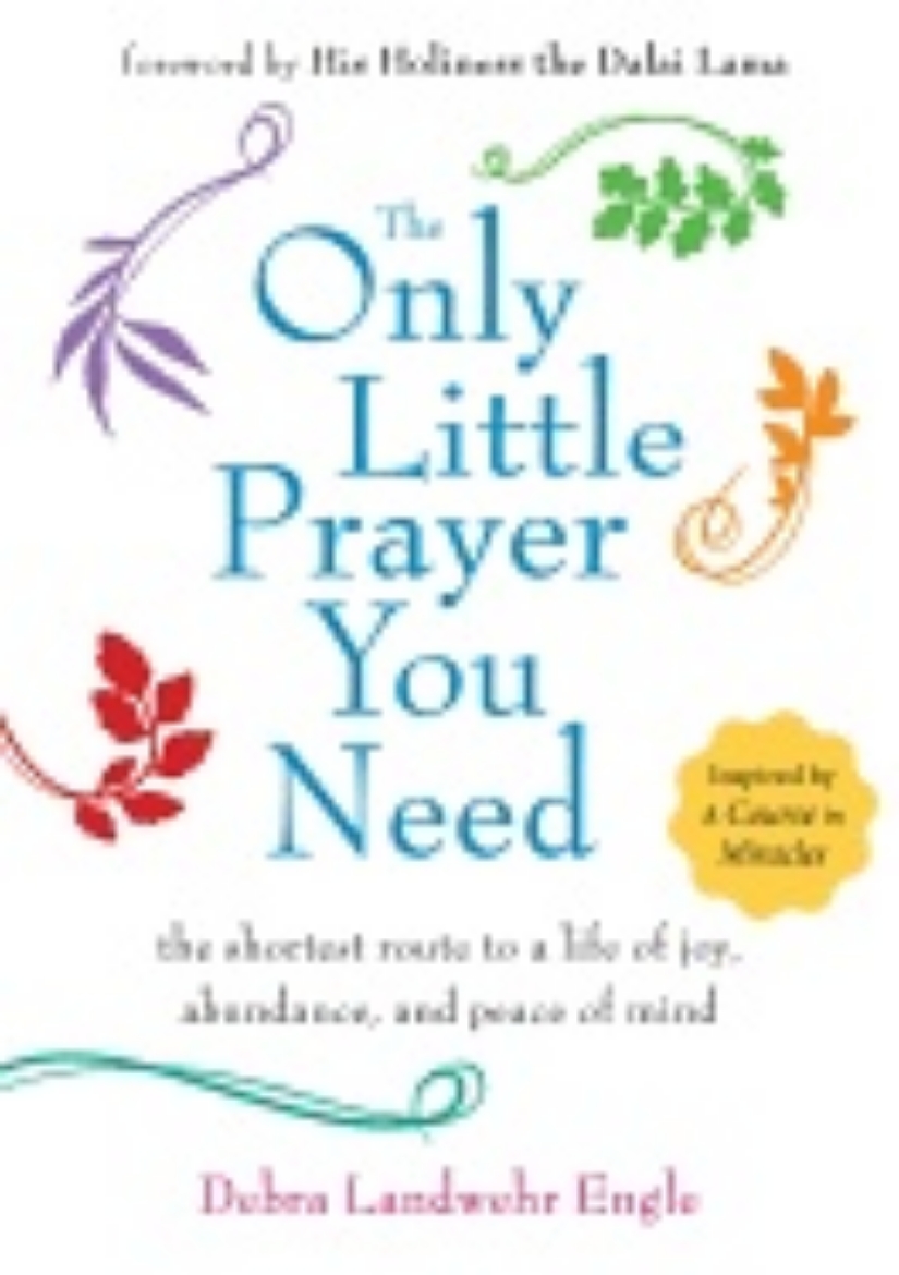 Picture of Only little prayer you need - the shortest route to a life of joy, abundanc