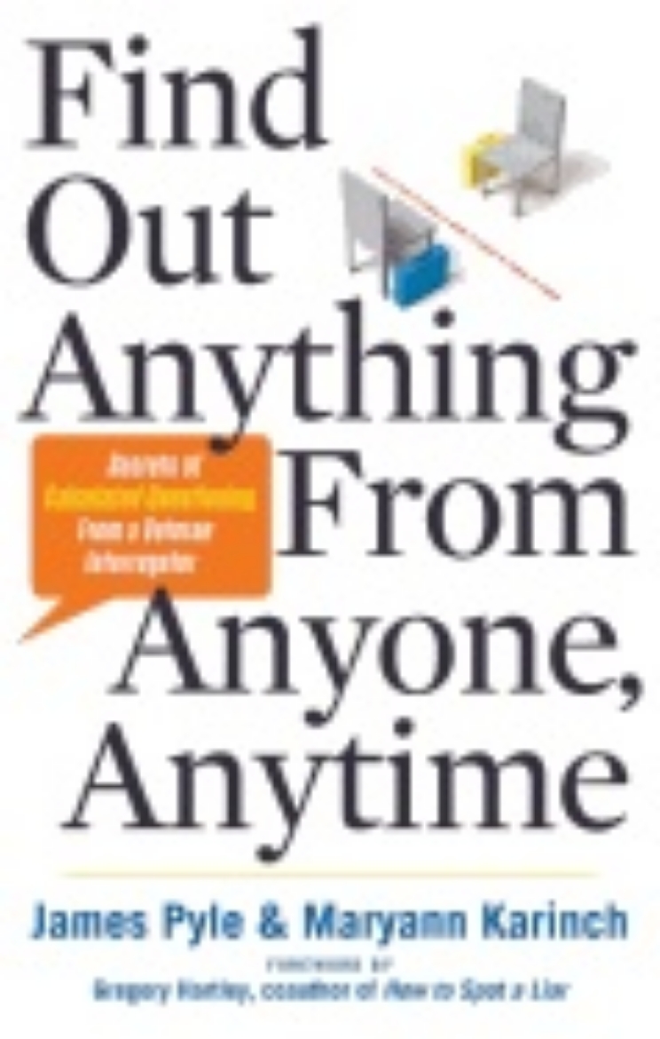 Picture of Find Out Anything From Anyone, Anytime : Secrets of Calculated Questioning From a Veteran Interrogator