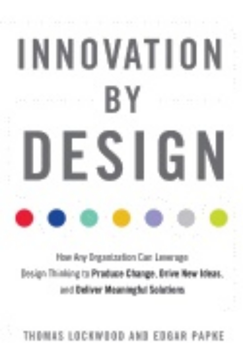 Picture of Innovation by design - how any organization can leverage design thinking to