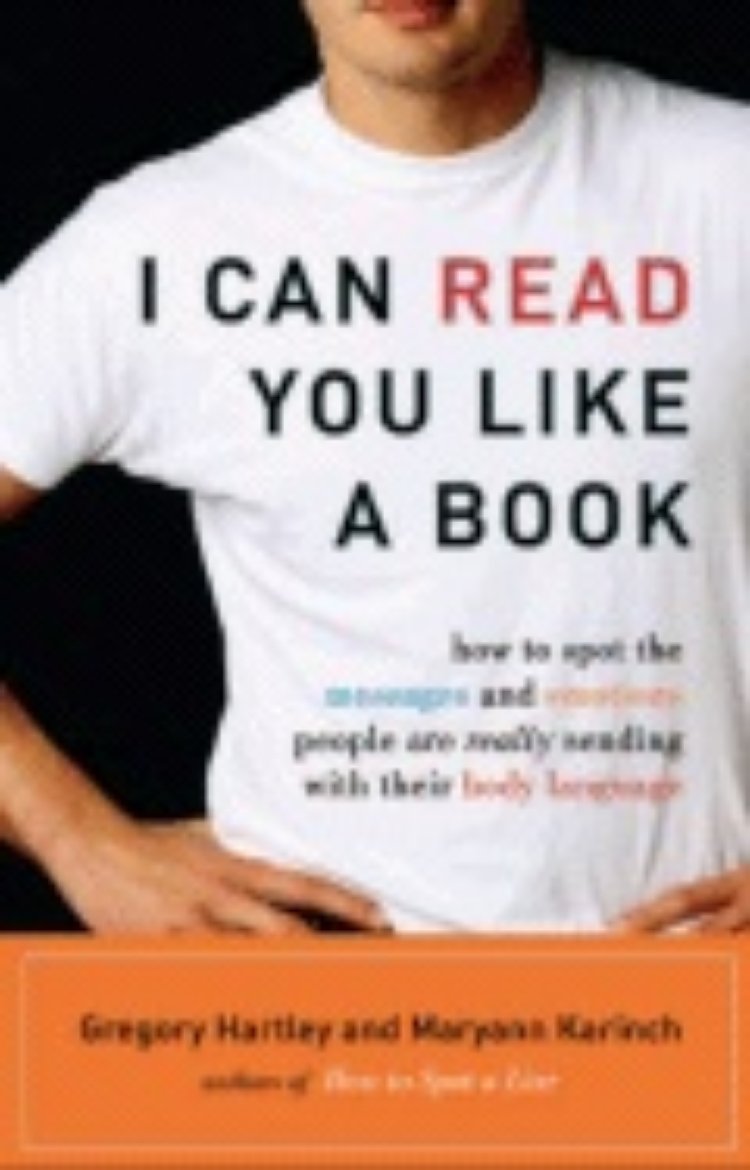 Picture of I Can Read You Like A Book : How to Spot the Messages and Emotions People Are Really Sending with their Body Language