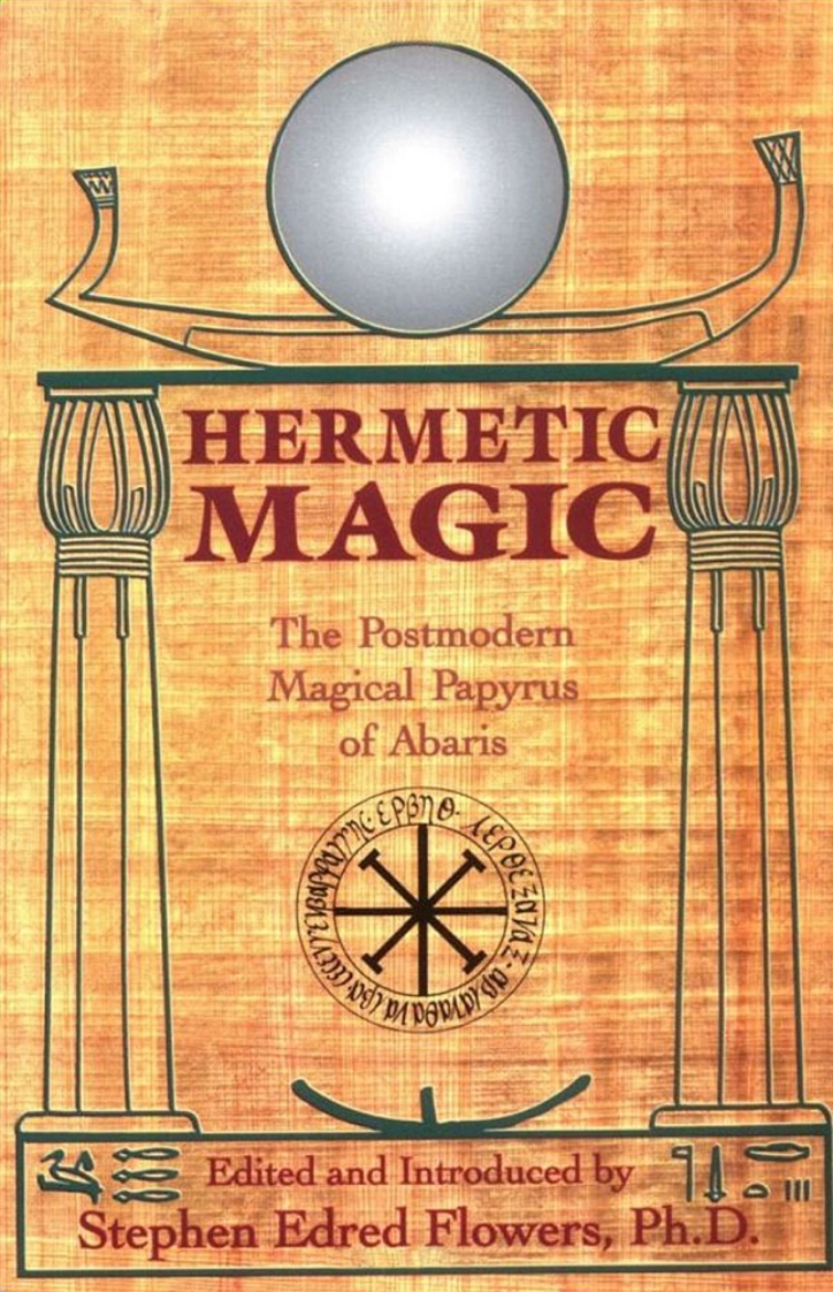Picture of Hermetic Magic: The Postmodern Magical Papyrus of Abaris