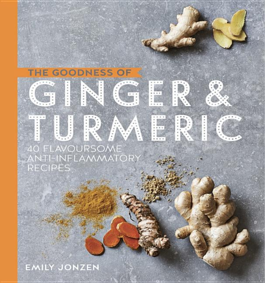 Picture of Goodness of ginger & turmeric - 40 flavoursome anti-inflammatory recipes