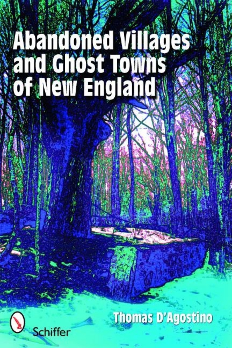 Picture of Abandoned Villages And Ghost Towns Of New England