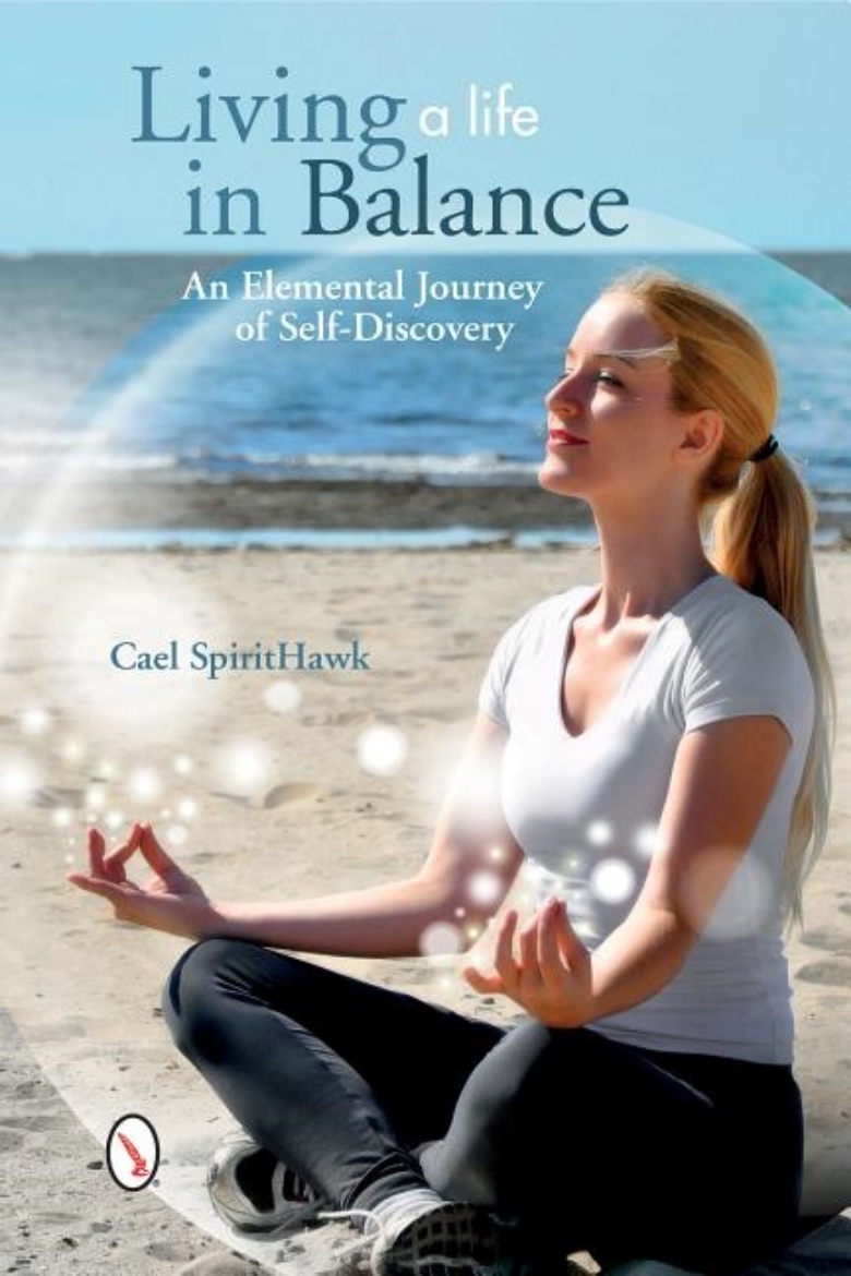 Picture of Living a Life in Balance: An Elemental Journey of Self-Discovery