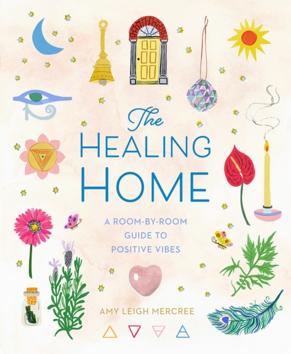 Picture of Healing Home : A Room-by-Room Guide to Positive Vibes