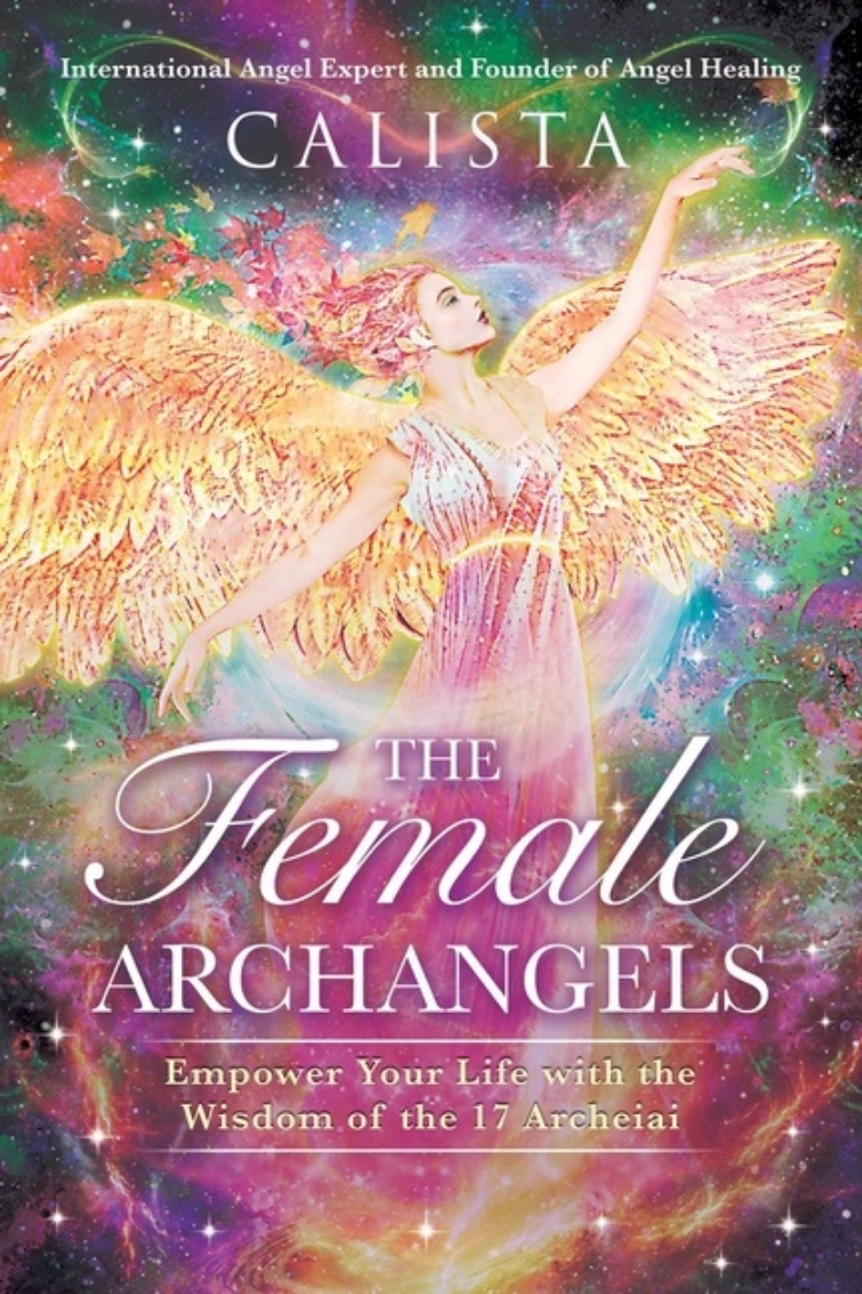 Picture of The Female Archangels: Empower Your Life with the Wisdom of the 17 Archeiai