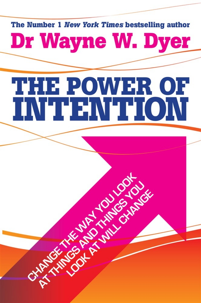 Picture of Power of intention - change the way you look at things and the things you l