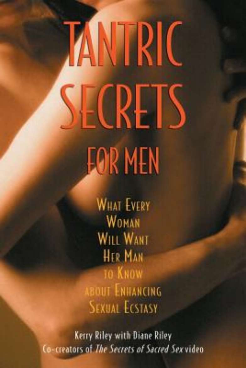 Picture of Tantric Secrets For Men: What Every Woman Will Want Her Man To Know...