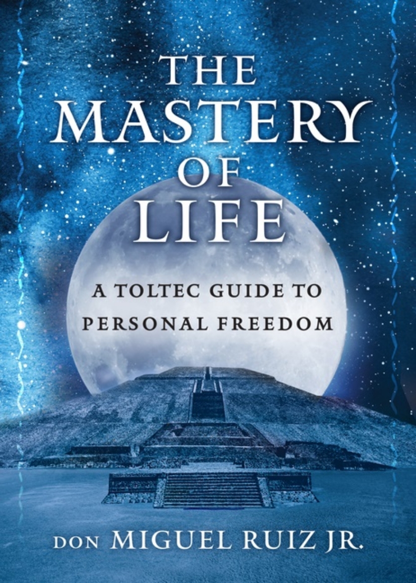 Picture of Mastery Of Life : A Toltec Guide to Personal Freedom