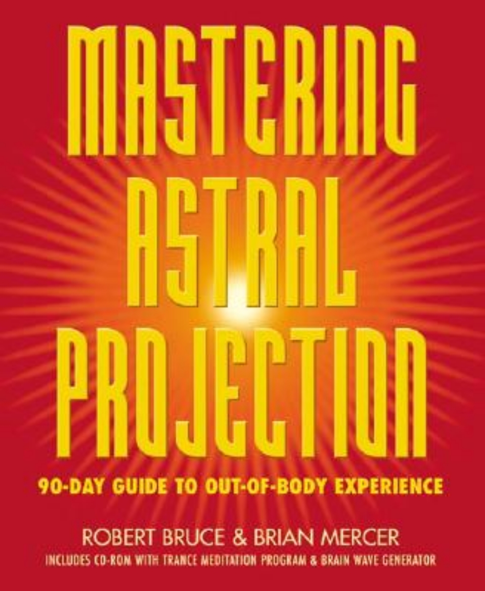 Picture of Mastering Astral Projection: 90-Day Guide to Out-Of-Body Experience