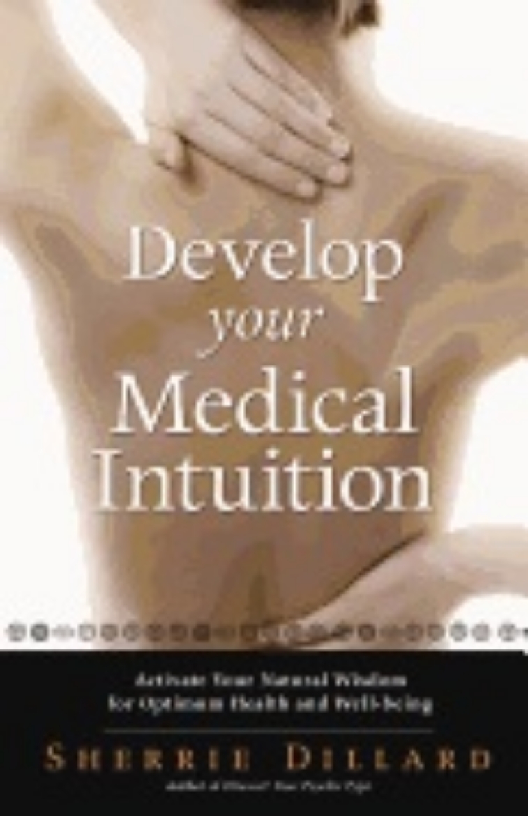 Picture of Develop Your Medical Intuition : Activate Your Natural Wisdom For Optimum Health & Well-Being